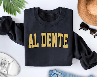 Al Dente Pasta Crewneck sweatshirt Funny food sweatshirt Chef gift Unisex Pasta Sweatshirt Gifts Crewneck Funny Sweater Shirt Jumper HimHer
