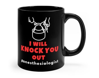 Funny Anesthesiologist Mug for Anesthesiologist Gift for Anesthesiology Gift Anesthesiology Mug Gift For Anesthesiologist Will Knock You