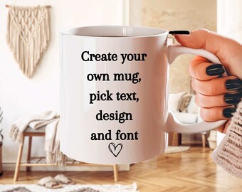 Custom Text mug, Create your own Mug, Gift for friend,Design your own mug, Customizable Logo Mug,Personalized Ceramic Mug,Message Coffee Cup