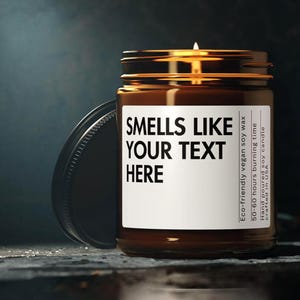 Smells Like Custom Candle Blank Label Candle Personalized Logo Custom Candle Gift for Her Best Friend Gift funny Candles Unique Gift Custom