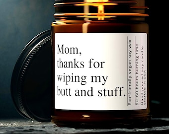 Mother's Day Gift from Daughter Funny Candle Gift for Her Gift for Mom Gift for Mothers Day Candle Mom Candle Thanks for wiping my butt