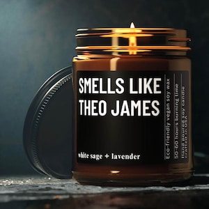 Smells Like Theo James Candle Custom Gift for Celebrity Fan Gift Movie Star Charm Fun Home Accent Perfect for Fans Personalized Gift candle