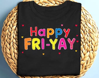 Happy Friyay Shirt Gift for Teacher gift Funny Teacher Shirt Friday Weekend Shirt Friyay Teacher Shirt Fri-Yay Shirt teacher Team gift Tee
