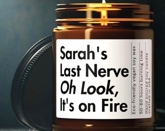 Last Nerve Candle Custom Candle Custom Name Candle Funny Candles Funny Gifts Birthday Gift Soy Candle BFF Gift Personalized Gift for Her