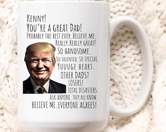 Trump Dad Custom Mug Funny Fathers Day Gift for Dad Gift from Daughter Dads Birthday Gift Funny Dad Coffee Cup Gifts from Son Best Dad Ever