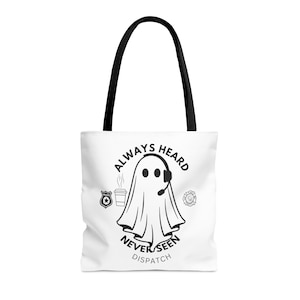 Ghost Dispatcher always heard never seen POLICE/FIRE 911 Operator gift for 911 Operator bag 911 Halloween Gifts white tote bag