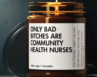 Only Bad Bitches are Community Health Nurses Candle Perfect Personalized Nurse Appreciation Gift Custom Fun Decor Celebrate Nurses Blue Labe