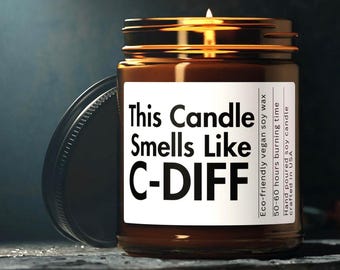 This Candle Smells Like CDiff funny nurse gift GI Doctor Gastroenterologist Nurses Week Gift for Nurse Personalized Nurse Appreciation Gifts