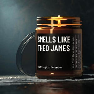 Smells Like Theo James Candle Custom Gift for Celebrity Fan Gift Movie Star Charm Fun Home Accent Perfect for Fans Personalized Gift candle