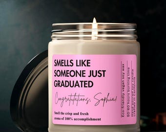 Custom Smells Like Someone Just Graduated Candle Graduation Gift Personalized Candle Graduation Grad Gift Personalized College Candle custom