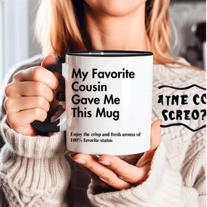 Favorite Cousin Mug Gift Funny Mug Gift for Birthday from Cousin Custom Best Cousin Ever Christmas Gift Funny Gift for Family Member