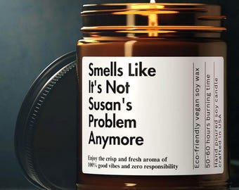 Personalized Gift Smells like Not your problem Congratulations Gift Custom Retirement gift Candle gift Funny candle Gift for her