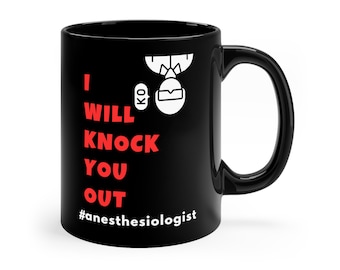 Funny Anesthesiologist Mug for Anesthesiologist Gift for Anesthesiology Gift Anesthesiology Mug Gift For Anesthesiologist Will Knock You