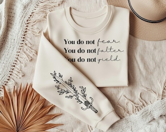 You do not yield sweatshirt Bookish sleeve print, throne Of Glass sweatshirt Kingdom Of Ash A Court of Thorns and Roses Court of Dreams gift