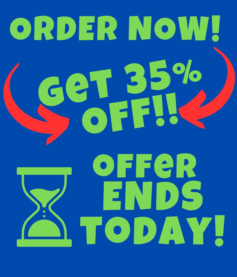 Puede incluir: Texto verde sobre fondo azul que dice "ORDER NOW! GET 35% OFF!!" con flechas rojas apuntando al texto. Debajo del texto hay un reloj de arena verde y el texto "OFFER ENDS TODAY!"