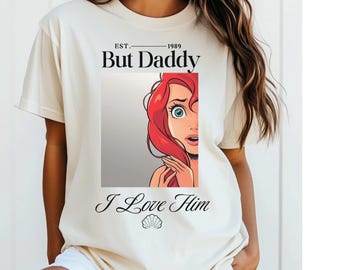 でもパパ、私は彼を愛しているシャツ、リトルマーメイドシャツ、アリエルコンフォートカラーシャツ、カスタマイズされたヴィンテージの引用ギフト、アニメーション映画のギフト、パーソナライズ