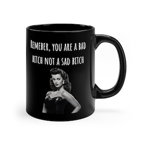 funny gift for friend Mug bad bitch Mug Remember you are a bad bitch not a sad bitch, funny Mug, meme mug, laptop sticker, bad bitch sticker