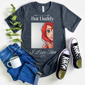 Pero papá lo amo Camisa de colores cómodos Camisa de la Sirenita Camisa de Ariel Regalo personalizado Cita vintage Película de animación Regalo personalizado