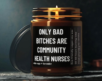 Only Bad Bitches are Community Health Nurses Candle Custom Perfect Personalized Nurse Appreciation Gift Fun Decor Celebrate Nurses Blue Labe