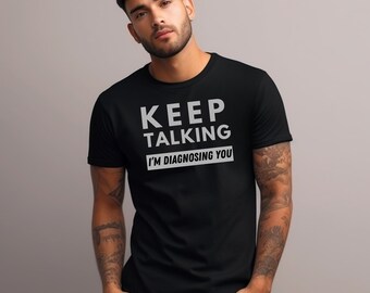 Psychiater Shirt, Psychiater Shirt, Psychiater Shirt, Psychiater Geschenk, Abschlussgeschenk für Psychiatrie, Psychiater