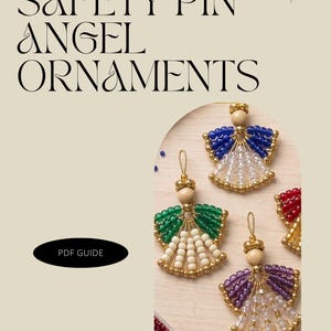 May include: Beaded safety pin angel ornaments in various colors, including blue, green, and purple. Each angel features a wooden head, gold-colored halo, and beaded wings. The image also includes a container of beads and the text "PDF GUIDE."