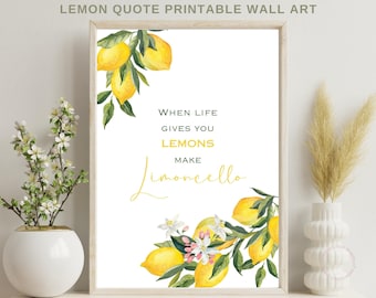 When Life Gives You Lemons Quote Printable, Lemons and Limoncello, Kitchen and Bar Wall Art