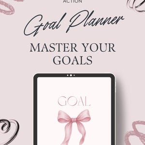 Può includere: Un pianificatore di obiettivi digitale visualizzato su uno schermo di tablet con un fiocco rosa e il testo "GOAL PLANNER A GOAL WITHOUT A PLAN IS JUST A WISH". Lo sfondo include il testo "TURN YOUR VISION INTO DAILY ACTION" e "MASTER YOUR GOALS".