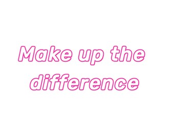 Make up the difference