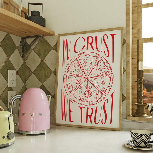 In Crust We Trust Print | 3 Colours | Kitchen (Retro, Kitchen Prints, Kitchen Disco, Kitchen Wall Art, Pizza, Pizza Print, Foodie, Pasta)