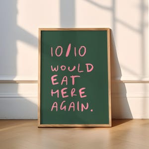 Puede incluir: Un póster verde enmarcado con texto rosa que dice "10/10 comería aquí de nuevo."