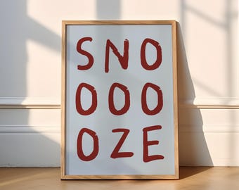 Snooze Print | 6 Colours | Typography (Retro, Humour, Vibrant, Trendy, Funky, Poster, Bedroom, Sleep, Wholesome, Wall Art, Funny, Cute, Kid)