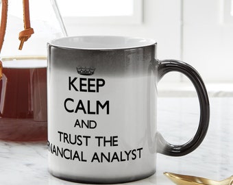 CafePress Keep Calm And Trust The Financial Analyst Magic Mug, Color Changing 11 oz Ceramic Mug
