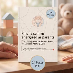 Könnte beinhalten: Ein 24-seitiges PDF-Buch mit dem Titel Finally calm & energized as parents: The 21-Day Nervous System Reset for Stressed Moms & Dads. Das Cover zeigt einen hellbeigen Hintergrund mit einer Strichzeichnung von Händen, die ein Baby wiegen.