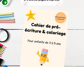 May include: A light beige printable activity book with the title "Cahier de pré-écriture & coloriage" and the text "Pour enfants de 3 à 5 ans". The cover features a yellow star, a pencil character, and the text "3-5 ans | 21 pages à imprimer".
