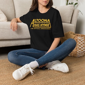 Altoona Has Hymie Shirt | The Official Ambassador | 80th Birthday Fundraiser | Healing Patch Charity T-Shirt | Altoona PA Pride Tee