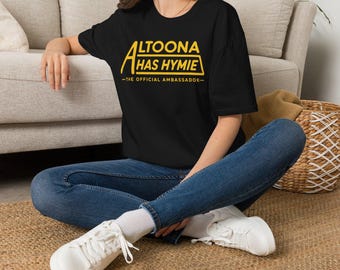 Altoona Has Hymie Shirt | The Official Ambassador | 80th Birthday Fundraiser | Healing Patch Charity T-Shirt | Altoona PA Pride Tee