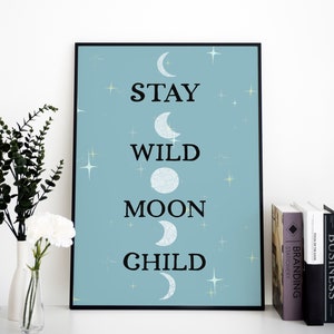 Stay Wild Moon Child - Baby Blue Poster - Stars and Moon Phases - Matte Vertical Poster