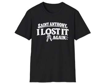 Camiseta "San Antonio, lo perdí otra vez" / Camiseta católica divertida / Camiseta de humor cristiano / Regalo católico