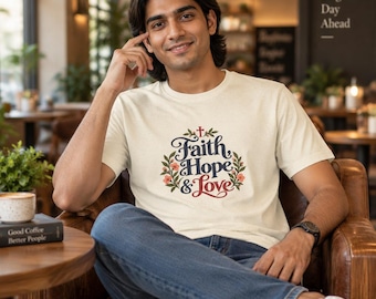 Camiseta Fe, Esperanza y Amor, Camiseta Cristiana con Estampado Floral, Camiseta Católica Inspiradora, Regalo Religioso, 1 Corintios 13:13