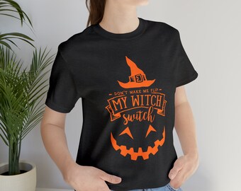 Make Me Flip My Witch Switch T-Shirt, lustiges Halloween T-Shirt, grafisches Halloween Shirt, gruseliges T-Shirt, Halloween Matching, Halloween Vibes.