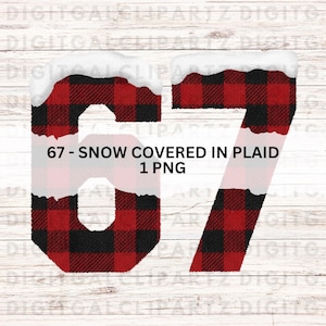 May include: Digital graphic of the number 67, covered in snow, with a red and black plaid pattern. The text "67 - SNOW COVERED IN PLAID 1 PNG" is displayed below the numbers. The design is suitable for digital art projects.