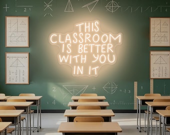 This Classroom Is Better With You In It Neon Sign, Custom Teacher Neon Light, Welcome Classroom Decor, LED Door Hanger, Teacher Gifts