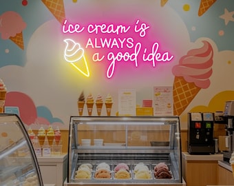 Ice Cream Is Always A Good Idea LED Neon Sign, Custom Ice Cream Bar Neon Light, Dessert Shop Gelato Shop Wall Decor, Business Open Sign