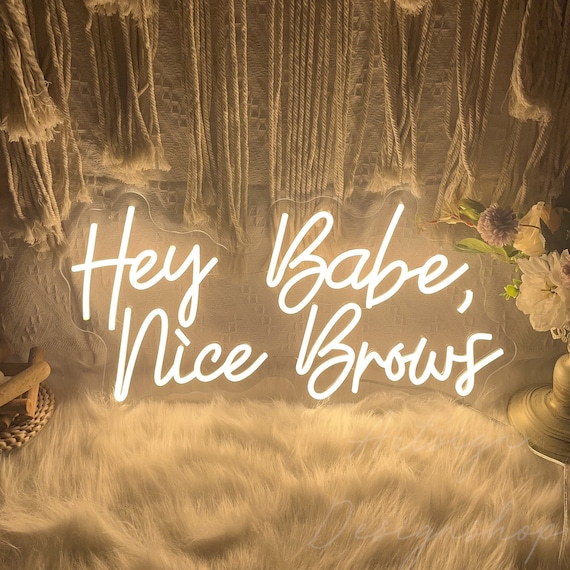 Hey Babe Nice Brows Neon Sign, Hair Beauty Salon Neon Business Sign, Hair Beauty Salon Wall Art, Personalized Gifts,Salon Welcome Neon Sign