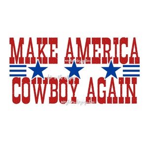 PNG, Make America Cowboy Again, Country Cowboy Design Digital Download Shirt Tshirt Tee Rodeo Wall Printable