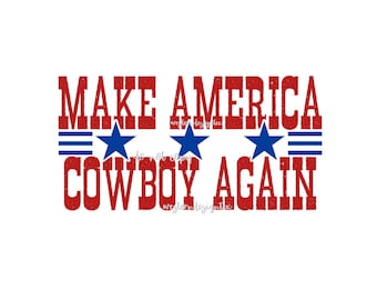 PNG, Make America Cowboy Again, Country Cowboy Design Digital Download Shirt Tshirt Tee Rodeo Wall Printable