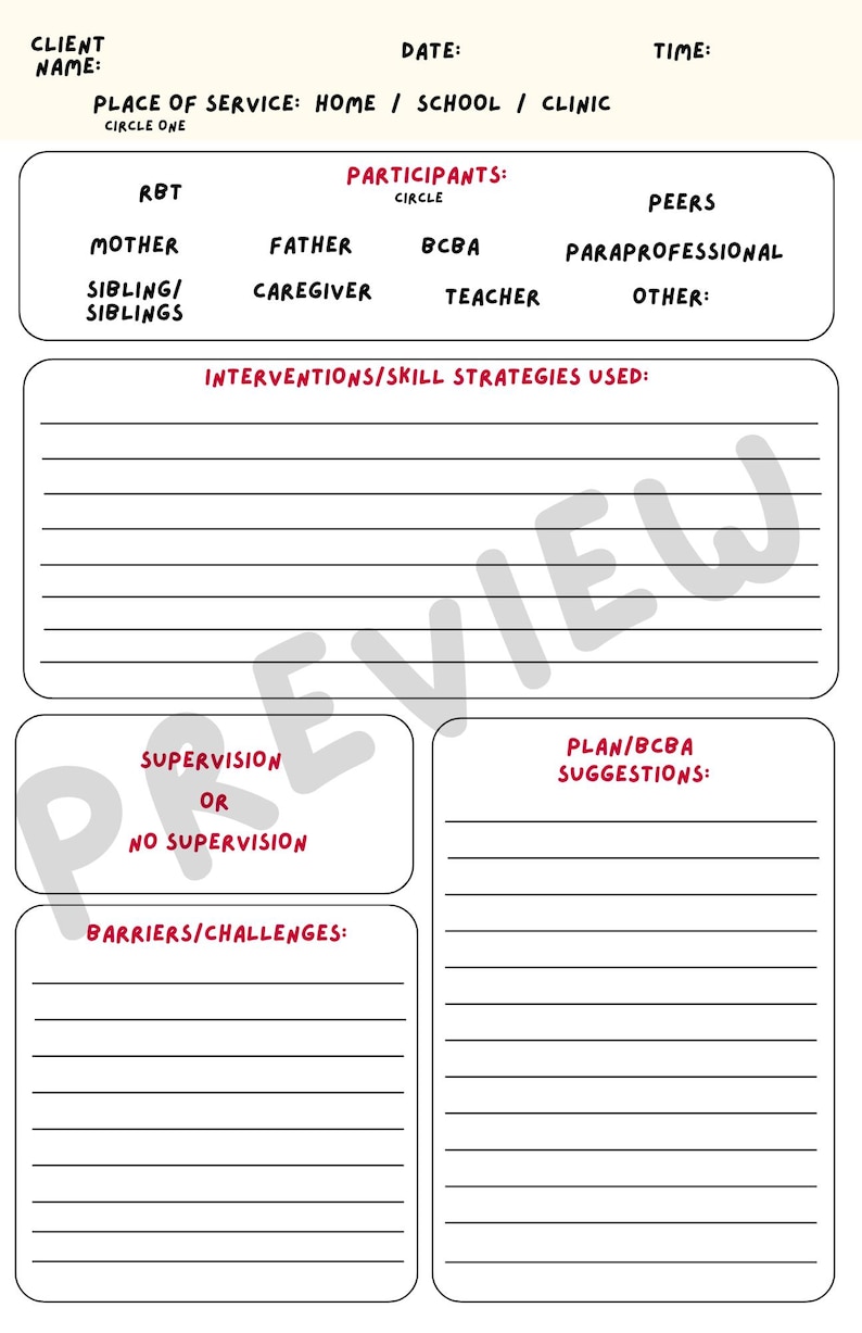 May include: A white therapy session documentation form with black text and red headers. Sections include Client Name, Date, Time, Place of Service, Participants, Interventions/Skill Strategies Used, Supervision, Plan/BCBA Suggestions, and Barriers/Challenges.