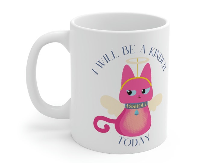 Kinder A-hole Funny Coffee Mug 11oz ~ Funny Affirmations ~ Sarcastic Novelty Mug