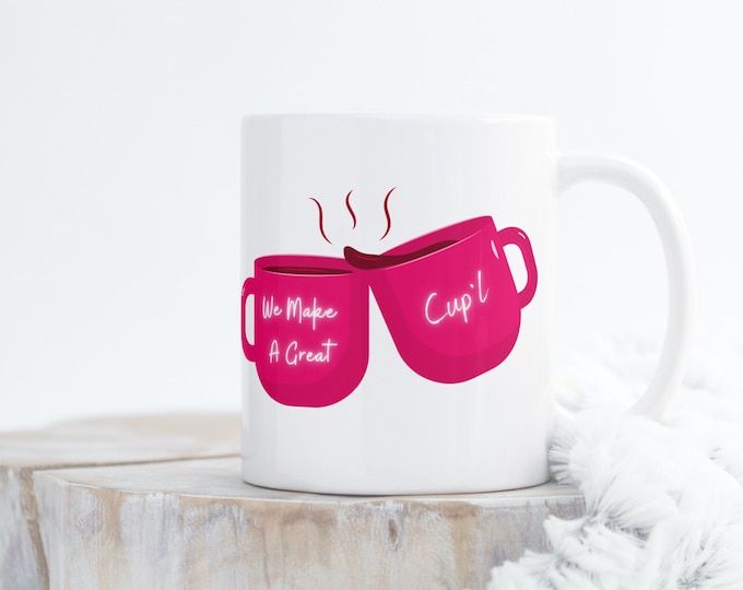 Cup’l Coffee Mug 11oz ~ Funny Quote Gift Mugs ~ Love Mug