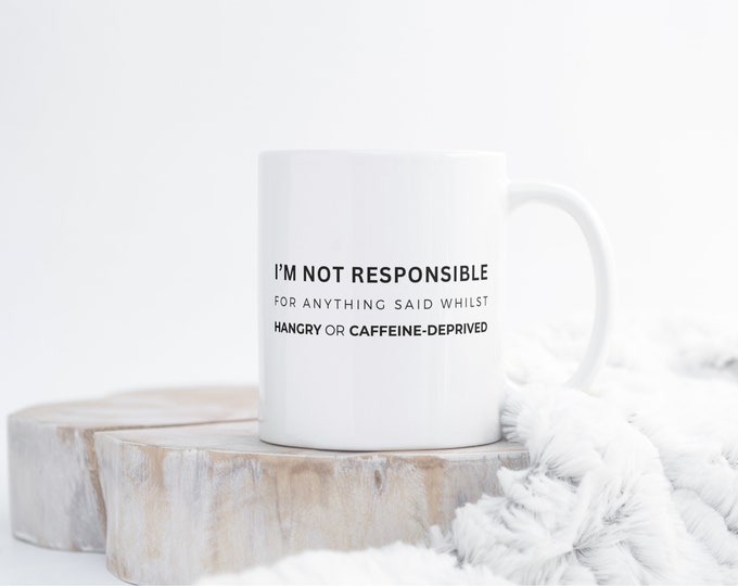 Not Responsible | Sarcastic Quotes Coffee Mug 11oz - 15oz | Funny Gift Mugs